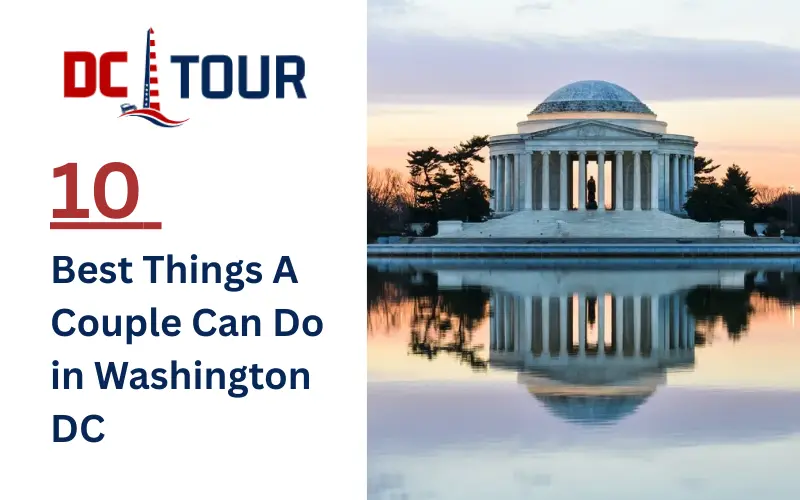 10 Best Things to Do for Couples in Washington DC